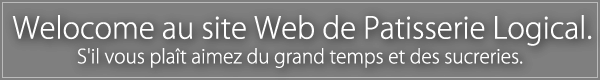 ようこそパティスリーロジカルへ!素敵な時間とスイーツをどうぞ!